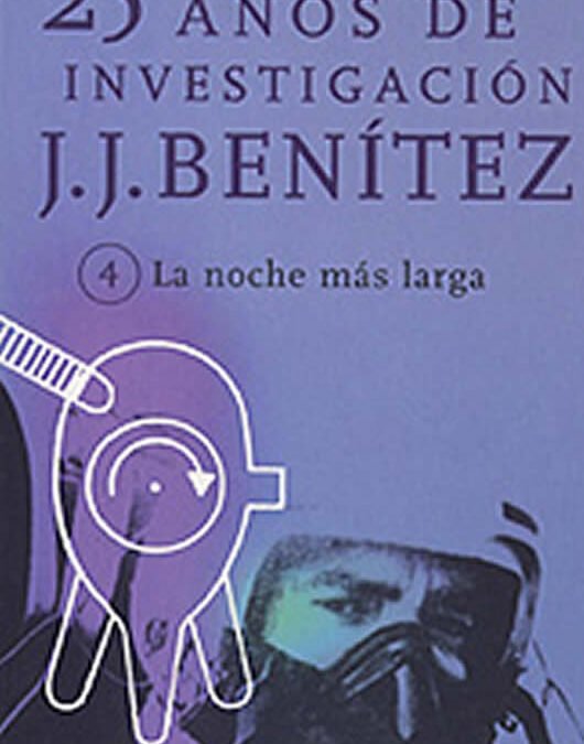 25 años de investigación 4. La noche más larga